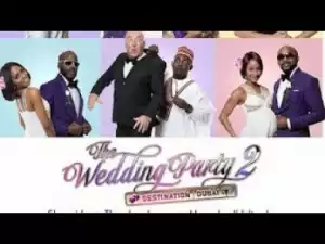 Video: WEDDING PARTY 2 IN CINEMA (UNTHINKABLE) | Latest 2018 Nollywood Movies